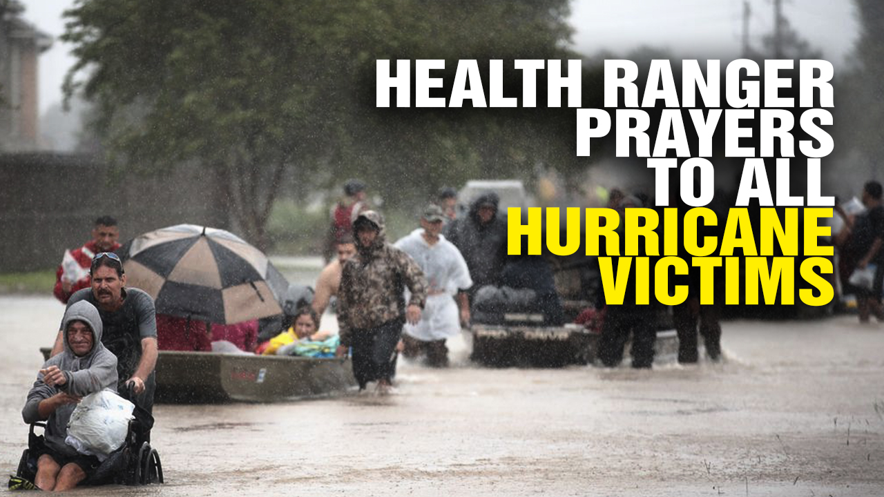 Health Ranger Offers PRAYERS to All Hurricane Victims (Video)